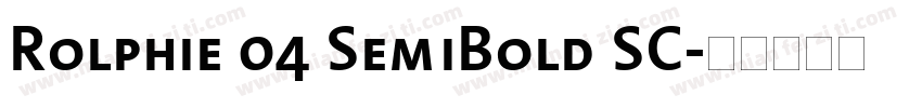 Rolphie 04 SemiBold SC字体转换